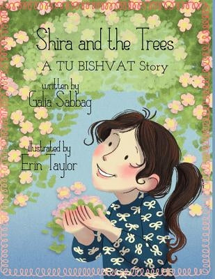 Shira and the trees- a TU BISHVAT story: A TU BUSHVAT story by Taylor, Erin