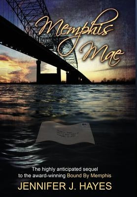 Memphis Mae: Memphis Mae the sequel to Bound By Memphis by Hayes, Jennifer J.