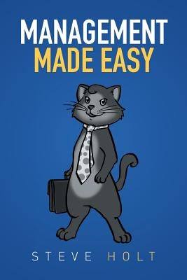 Management Made Easy by Holt, Steve