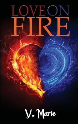 Love on Fire by Marie, V.