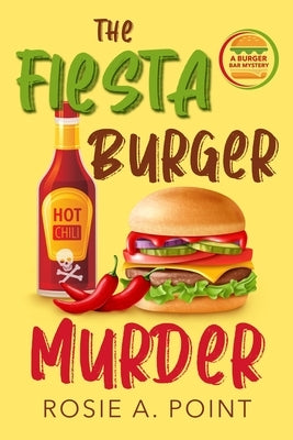 The Fiesta Burger Murder by Point, Rosie A.