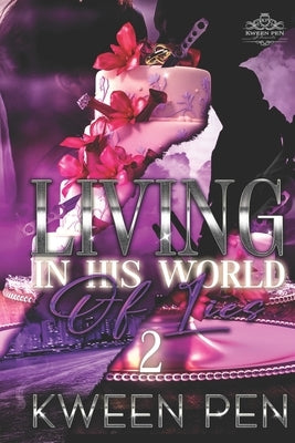 Living in His World of Lies 2 by Pen, Kween