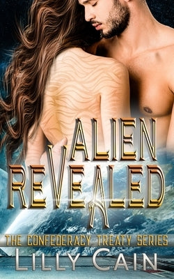 Alien Revealed: The Confederacy Treaty by Cain, Lilly
