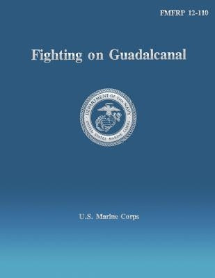 Fighting on Guadalcanal by U S Marine Corps