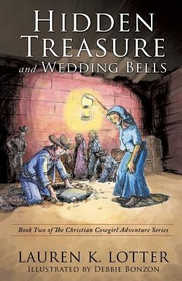 Hidden Treasure and Wedding Bells by Lotter, Lauren K.