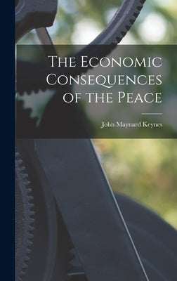 The Economic Consequences of the Peace by Keynes, John Maynard