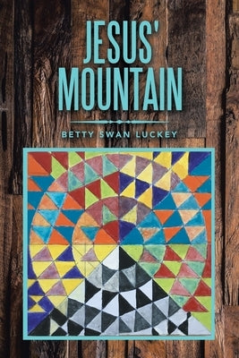 Jesus' Mountain by Luckey, Betty Swan
