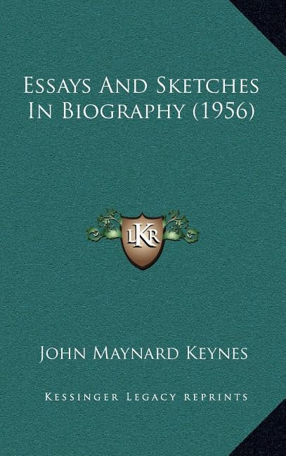 Essays And Sketches In Biography (1956) by Keynes, John Maynard