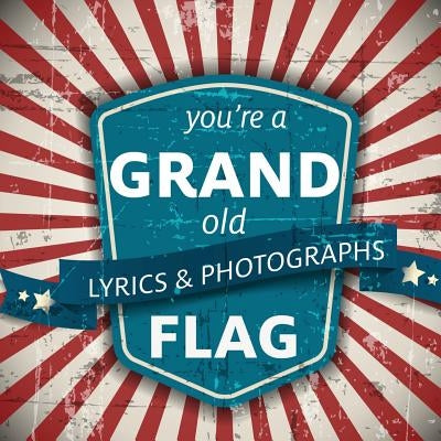 You're a Grand Old Flag by Xist Publishing