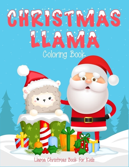 Christmas Llama Coloring Book Llama Christmas Book For Kids: A creative christmas coloring book for kids helps improving the focus and promote fine mo by Studio, Printouch
