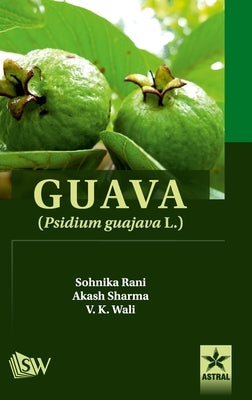 Guava: Psidium Guajava L. by Sharma, Akash
