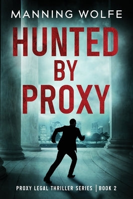 Hunted By Proxy by Wolfe, Manning