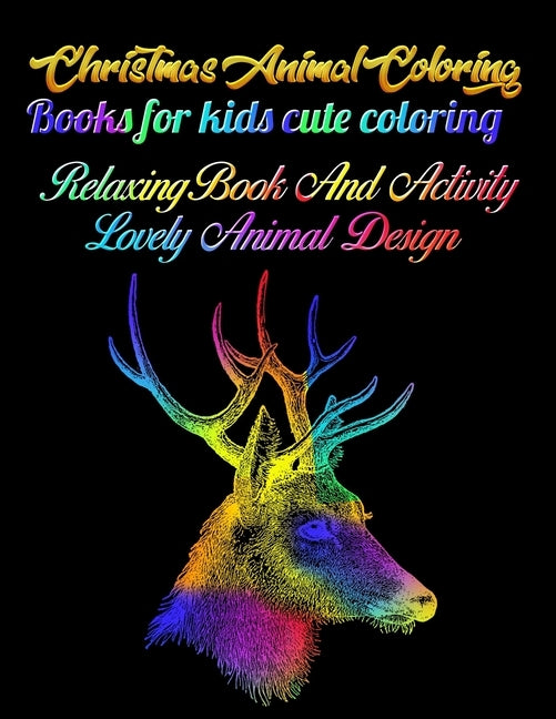 Christmas Animal Coloring Books for kids cute coloring relaxing book and activity lovely animal design: Awesome 100+ Coloring Animals, Birds, Mandalas by Press House, Masab