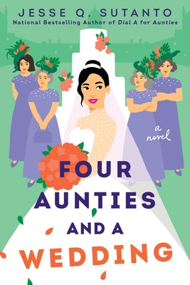 Four Aunties and a Wedding by Sutanto, Jesse Q.
