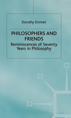 Philosophers and Friends by Emmet, Dorothy