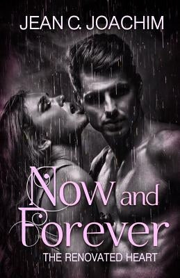 Now and Forever 4, The Renovated Heart by Joachim, Jean C.