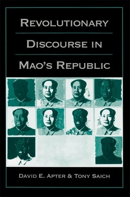 Revolutionary Discourse in Mao's Republic by Apter, David E.