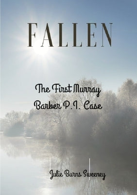 Fallen: The First Murray Barber P.I. Case by Burns-Sweeney, Julie