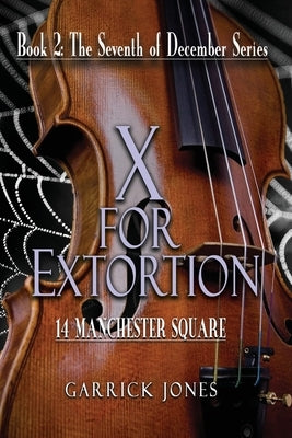 X for Extortion: 14 Manchester Square by Jones, Garrick