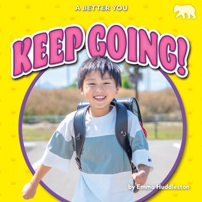 Keep Going! by Huddleston, Emma
