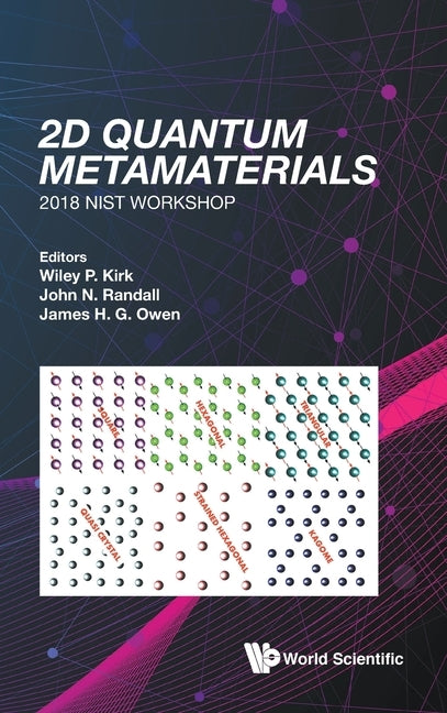 2D Quantum Metamaterials: Proceedings of the 2018 Nist Workshop - 2018 Nist Workshop by Kirk, Wiley P.