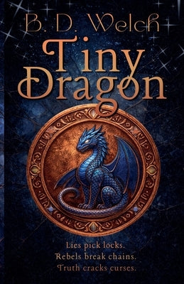 Tiny Dragon by Welch, B. D.