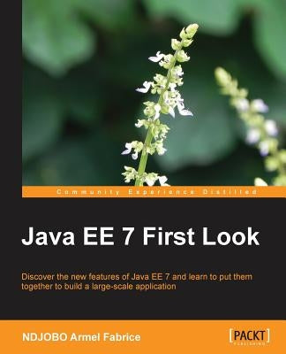 Java Ee 7 First Look by Armel Fabrice, Ndjobo