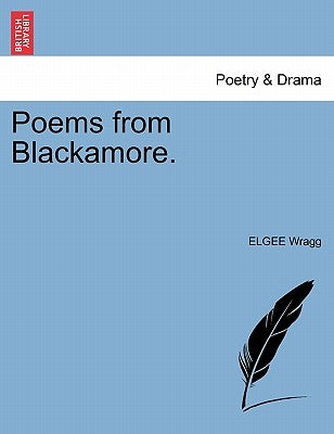 Poems from Blackamore. by Wragg, Elgee