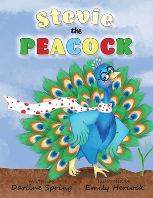 Stevie the Peacock-Published - September, 2022 by Hercock, Emily