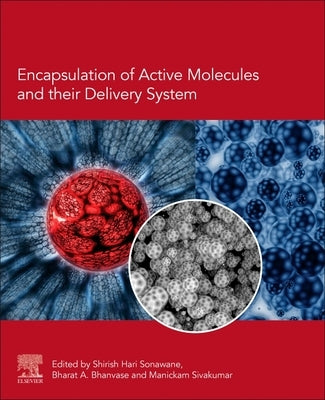 Encapsulation of Active Molecules and Their Delivery System by Sonawane, Shirish H.