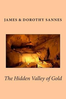 The Hidden Valley of Gold by Sannes, Dorothy