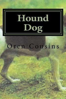 Hound Dog by Cousins, Oren O.