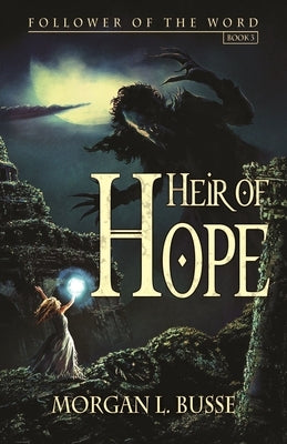 Heir of Hope: Volume 3 by Busse, Morgan L.