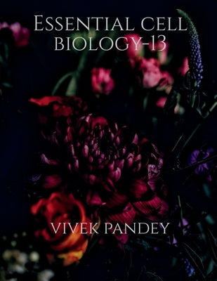 Essential cell biology-13(color) by Pandey, Vivek