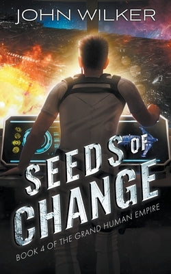 Seeds of Change by Wilker, John