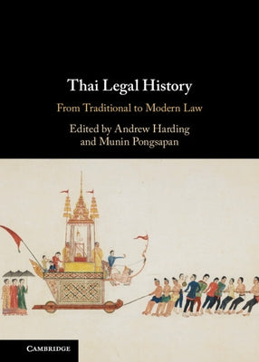 Thai Legal History: From Traditional to Modern Law by Harding, Andrew