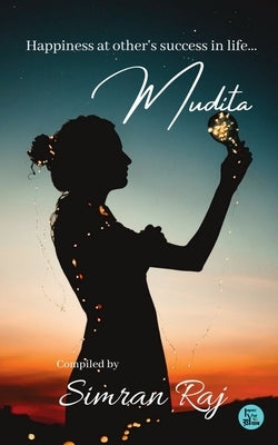 Mudita: Happiness at Other's Success in Life by Simran Raj