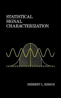 Statistical Signal Characterization by Hirsch, Herbert L.
