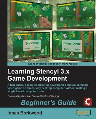 Learning Stencyl 3.X Game Development: Beginner's Guide by Borkwood, Innes