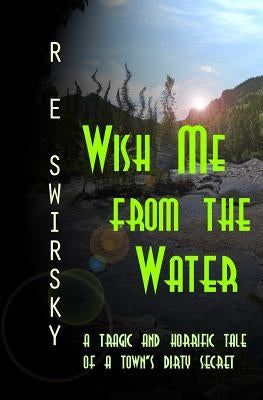 Wish Me from the Water by Swirsky, Ray