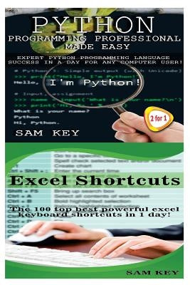 Python Programming Professional Made Easy & Excel Shortcuts by Key, Sam