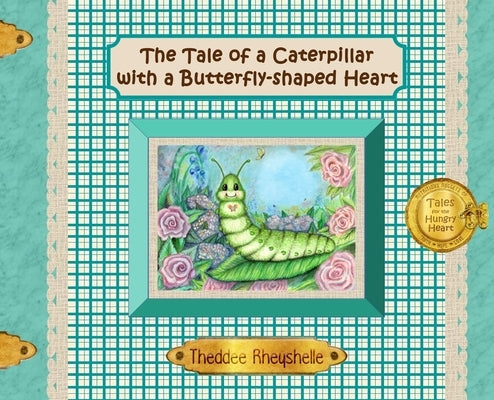 The Tale of a Caterpillar with a Butterfly-Shaped Heart by Rheyshelle, Theddee