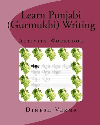 Learn Punjabi (Gurmukhi) Writing Activity Workbook by Verma, Dinesh C.