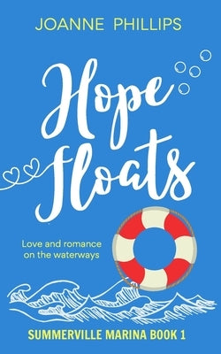 Hope Floats: Love and romance on the waterways by Phillips, Joanne