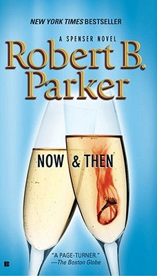 Now and Then by Parker, Robert B.