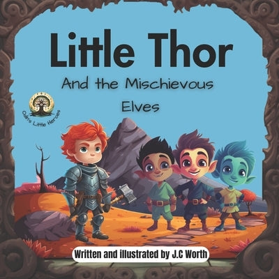 Little Thor And the Mischievous Elves by Worth, J. C.