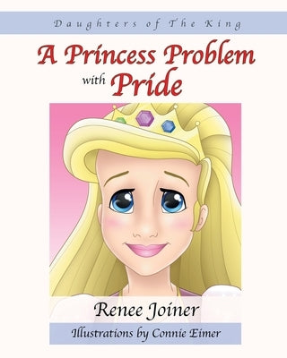 Daughters of The King: A Princess Problem with Pride by Joiner, Renee