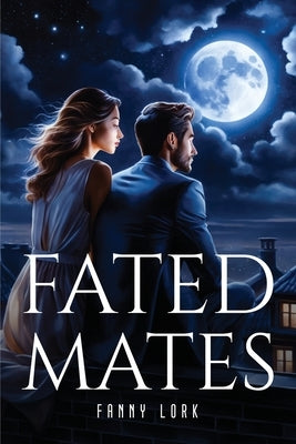 Fated Mates by Lork, Fanny