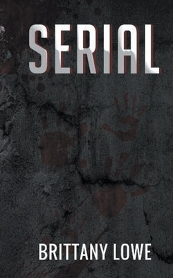 Serial by Lowe, Brittany