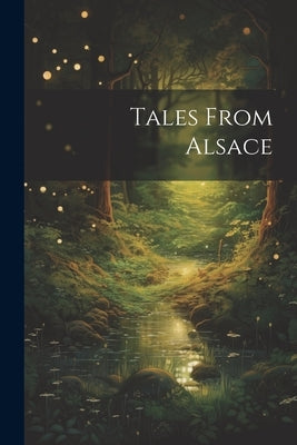 Tales From Alsace by Anonymous